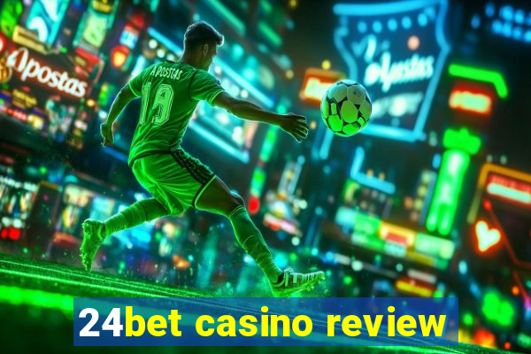 24bet casino review